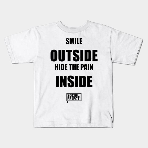 Smile Outside Hide The Pain Inside (Black) Kids T-Shirt by Social Reject!